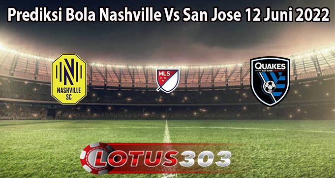 Prediksi Bola Nashville Vs San Jose 12 Juni 2022